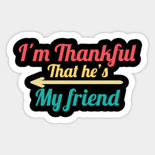 I'm Thankful That He's My friend vintage Sticker